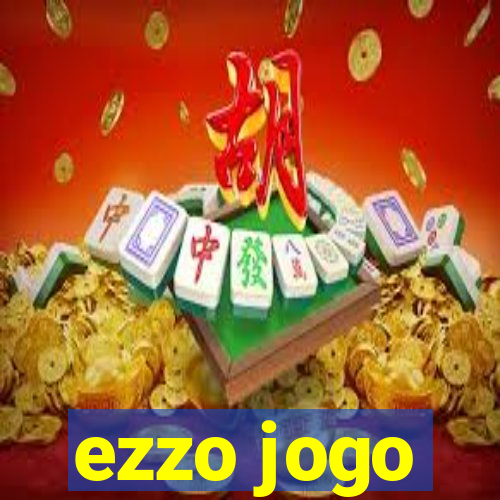 ezzo jogo